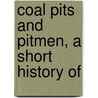 Coal Pits And Pitmen, A Short History Of by R. Nelson Boyd