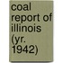 Coal Report Of Illinois (Yr. 1942)