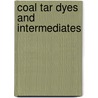 Coal Tar Dyes And Intermediates by Raymond A. Barnett