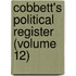 Cobbett's Political Register (Volume 12)