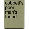 Cobbett's Poor Man's Friend by William Cobbett