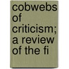 Cobwebs Of Criticism; A Review Of The Fi by Sir Hall Caine
