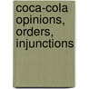 Coca-Cola Opinions, Orders, Injunctions door Coca-Cola Company