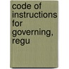Code Of Instructions For Governing, Regu door St. Katharine Dock Company