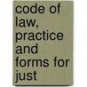 Code Of Law, Practice And Forms For Just door Curtis Hillyer