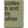 Codex B And Its Allies by Hoskier