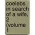 Coelebs In Search Of A Wife, 2 (Volume 1