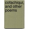 Cofachiqui, And Other Poems door Castello N. Holford