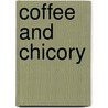 Coffee And Chicory door Posy Simmonds