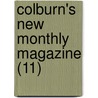 Colburn's New Monthly Magazine (11) by Samuel Carter Hall