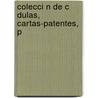 Colecci N De C Dulas, Cartas-Patentes, P door Toms Gonzalez