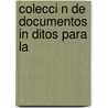 Colecci N De Documentos In Ditos Para La door Josï¿½ Toribio Medina