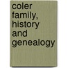 Coler Family, History And Genealogy door Sarah Johnson Williams
