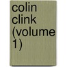 Colin Clink (Volume 1) by Charles Hooton