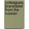 Colleagues. [Translated From The Russian by Vasilii Pavlovich Aksenov