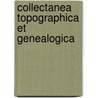 Collectanea Topographica Et Genealogica by Frederic Madden