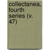 Collectanea, Fourth Series (V. 47) by Oxford Historical Society