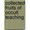 Collected Fruits Of Occult Teaching by Sinnett