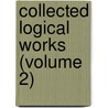 Collected Logical Works (Volume 2) by Boole George Boole