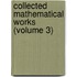 Collected Mathematical Works (Volume 3)