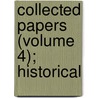 Collected Papers (Volume 4); Historical by Adolphus Willi Ward