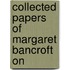 Collected Papers Of Margaret Bancroft On