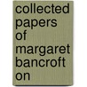 Collected Papers Of Margaret Bancroft On door Margaret Bancroft