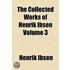Collected Works of Henrik Ibsen Volume 3