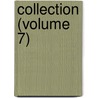 Collection (Volume 7) by Chicago Historical Society