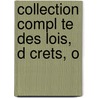 Collection Compl Te Des Lois, D Crets, O door France