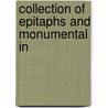 Collection Of Epitaphs And Monumental In by Robert Menteith