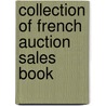 Collection Of French Auction Sales Book door Onbekend