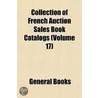 Collection Of French Auction Sales Book door General Books