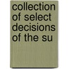 Collection Of Select Decisions Of The Su door Joseph Martinus Perera