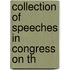 Collection Of Speeches In Congress On Th