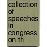 Collection Of Speeches In Congress On Th door United States. House
