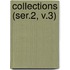 Collections (Ser.2, V.3)