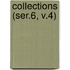 Collections (Ser.6, V.4)