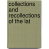 Collections And Recollections Of The Lat door William Lincolne