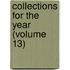 Collections For The Year (Volume 13)