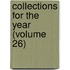 Collections For The Year (Volume 26)