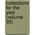 Collections For The Year (Volume 35)