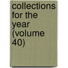 Collections For The Year (Volume 40) by New York Historical Society