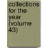 Collections For The Year (Volume 43)