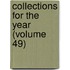 Collections For The Year (Volume 49)