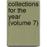 Collections For The Year (Volume 7)