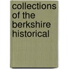 Collections Of The Berkshire Historical by Berkshire Historical and Society