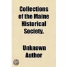 Collections Of The Maine Historical Soci door Unknown Author