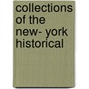 Collections Of The New- York Historical door Unknown Author