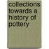 Collections Towards A History Of Pottery